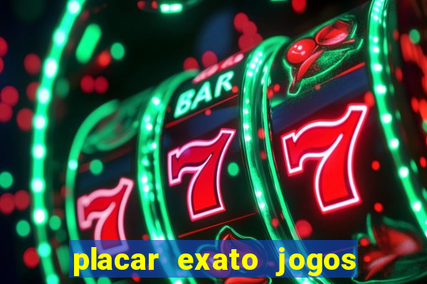 placar exato jogos de hoje